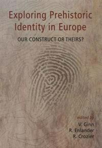 Exploring Prehistoric Identity in Europe