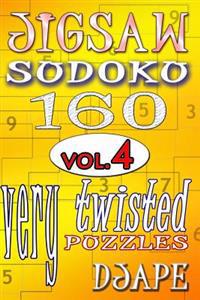 Jigsaw Sudoku Vol. 4: 160 Very Twisted Puzzles