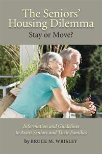 The Seniors' Housing Dilemma: Stay or Move?