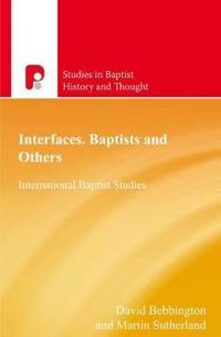 Interfaces. Baptists and Others