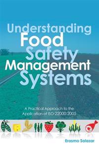 Understanding Food Safety Management Systems: A Practical Approach to the Application of ISO-22000:2005