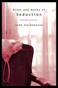 Rites and Myths of Seduction