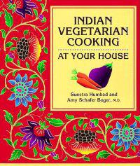Indian Vegetarian Cooking: At Your House