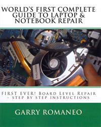 Worlds First Complete Guide to Laptop & Notebook Repair