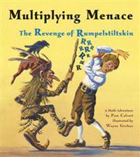 Multiplying Menace: The Revenge of Rumpelstiltskin