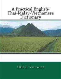 A Practical English-Thai-Malay-Vietnamese Dictionary