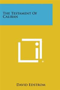 The Testament of Caliban