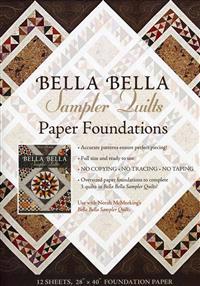 Bella Bella Sampler Quilts Paper Foundations: Use with Norah McMeeking's Bella Bella Sampler Quilts