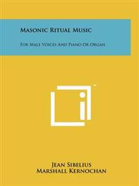 Masonic Ritual Music: For Male Voices and Piano or Organ