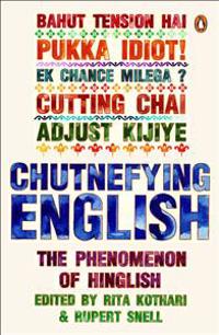 Chutnefying English: The Phenomenon of Hinglish