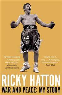 War and Peace: Ricky Hatton, My Story