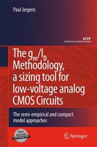 The GM/ID Methodology, a Sizing Tool for Low-voltage Analog CMOS Circuits