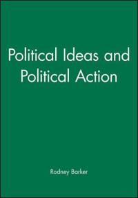 Political Ideas and Political Action