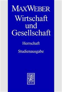 Max Weber-Studienausgabe: Band I/22,4: Wirtschaft Und Gesellschaft. Herrschaft