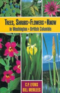 Trees, Shrubs and Flowers to Know in Washington & British Columbia