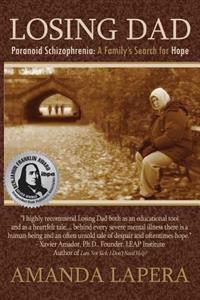 Losing Dad, Paranoid Schizophrenia: A Family's Search for Hope