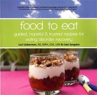 Food to Eat: Guided, Hopeful and Trusted Recipes for Eating Disorder Recovery