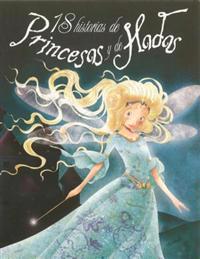 18 Historias de Princesas y de Hadas = 18 Histories of Princess and Fairies