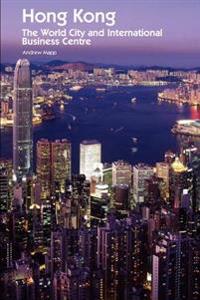 Hong Kong: The World City and International Business Centre