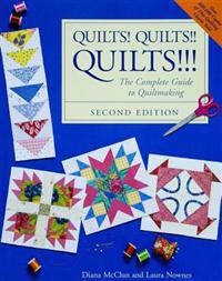 Quilts! Quilts!! Quilts!!!: The Complete Guide to Quiltmaking
