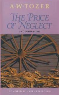 The Price of Neglect and Other Essays