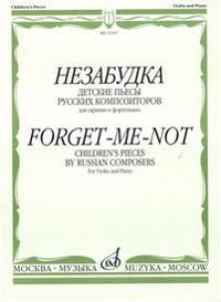 Forget-me-not. Children's pieces by Russian composers for violin and piano