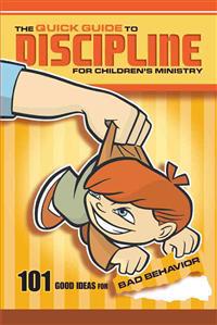 The Quick Guide to Dicipline for Children's Ministry