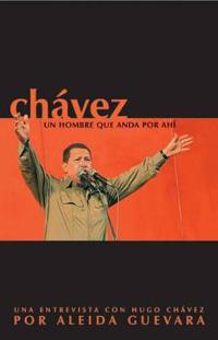 Chavez, Un Hombre Que Anda Por Ahi