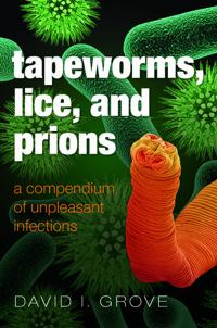 Tapeworms, Lice, and Prions