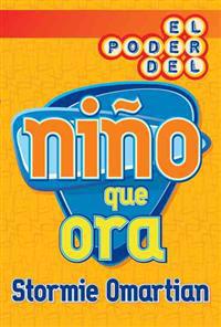 El Poder del Nino Que Ora = The Power of a Praying Kid