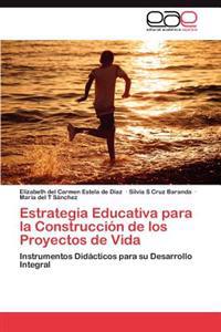 Estrategia Educativa Para La Construccion de Los Proyectos de Vida