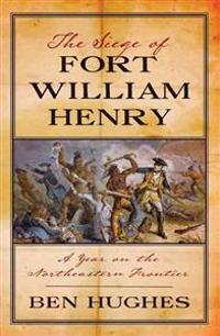 The Siege of Fort William Henry