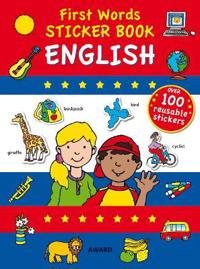 First Words Sticker Book - English: Packed with Over 100 Reusable Stickers and More Than 200 Essential Words. for Ages 4 and Up.