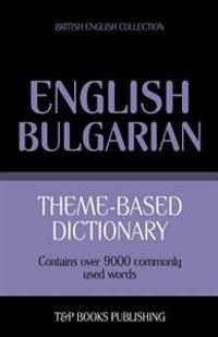 Theme-Based Dictionary British English-Bulgarian - 9000 Words
