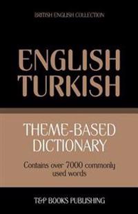 Theme-Based Dictionary British English-Turkish - 7000 Words