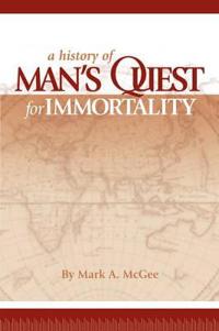 A History of Man's Quest for Immortality