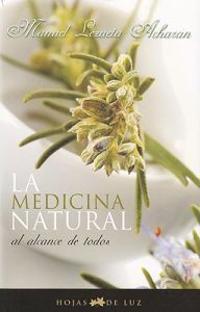 La Medicina Natural al Alcance de Todos = Natural Medicine Available to All