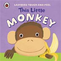 This Little Monkey: Ladybird Touch and Feel