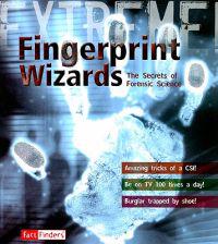 Fingerprint Wizards: The Secrets of Forensic Science