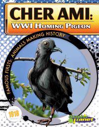 Cher Ami: WWI Homing Pigeon