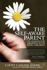 The Self-Aware Parent: 19 Lessons for Growing with Your Children