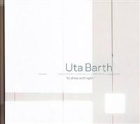 Uta Barth - to Draw with Light