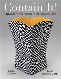 Contain It!: English Paper-Pieced Style Accessories