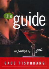 The Guide to Picking Up Girls