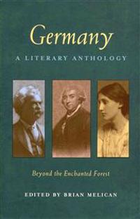 Germany: A Literary Anthology: Beyond the Enchanted Forest
