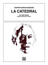 La Catedral: For Solo Guitar