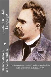 Unified Kurdish Language: The Language of Zoroaster and Darius the Great