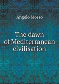 The Dawn of Mediterranean Civilisation