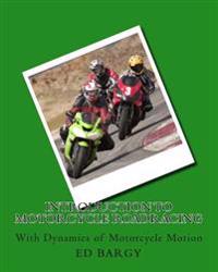 Introduction to Motorcycle Roadracing: With Dynamics of Motorcycle Motion