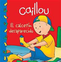 Caillou: El Calcetin Desaparecido